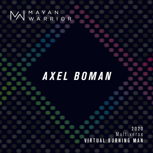 Axel Boman - Mayan Warrior - Virtual Burning Man 2020