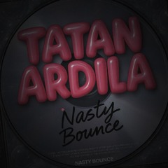 Tatan Ardila - Nasty Bounce (Free Download)