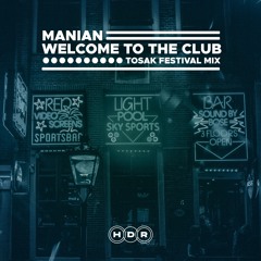 Manian - Welcome To The Club (TOSAK Festival Mix)