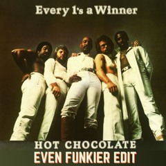 Hot Chocolate - Every1s A Winner (Even Funkier Edit) FREE DOWNLOAD