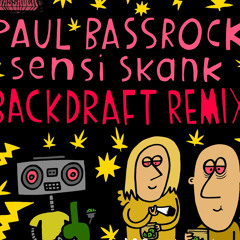 Paul Bassrock - Sensi Skank - BACKDRAFT REMIX