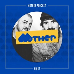 MOTHER Podcast #63 mixed by NICE7