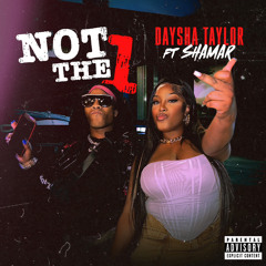 NOT THE 1 (feat. Shamar Marco)