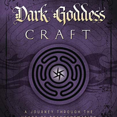 [Download] PDF 📤 Dark Goddess Craft: A Journey through the Heart of Transformation b