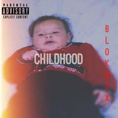 BLOKO - CHILDHOOD