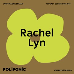 Polifonic Podcast 043 - Rachel Lyn