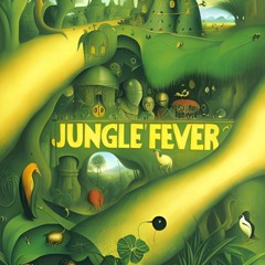 JUNGLE FEVER