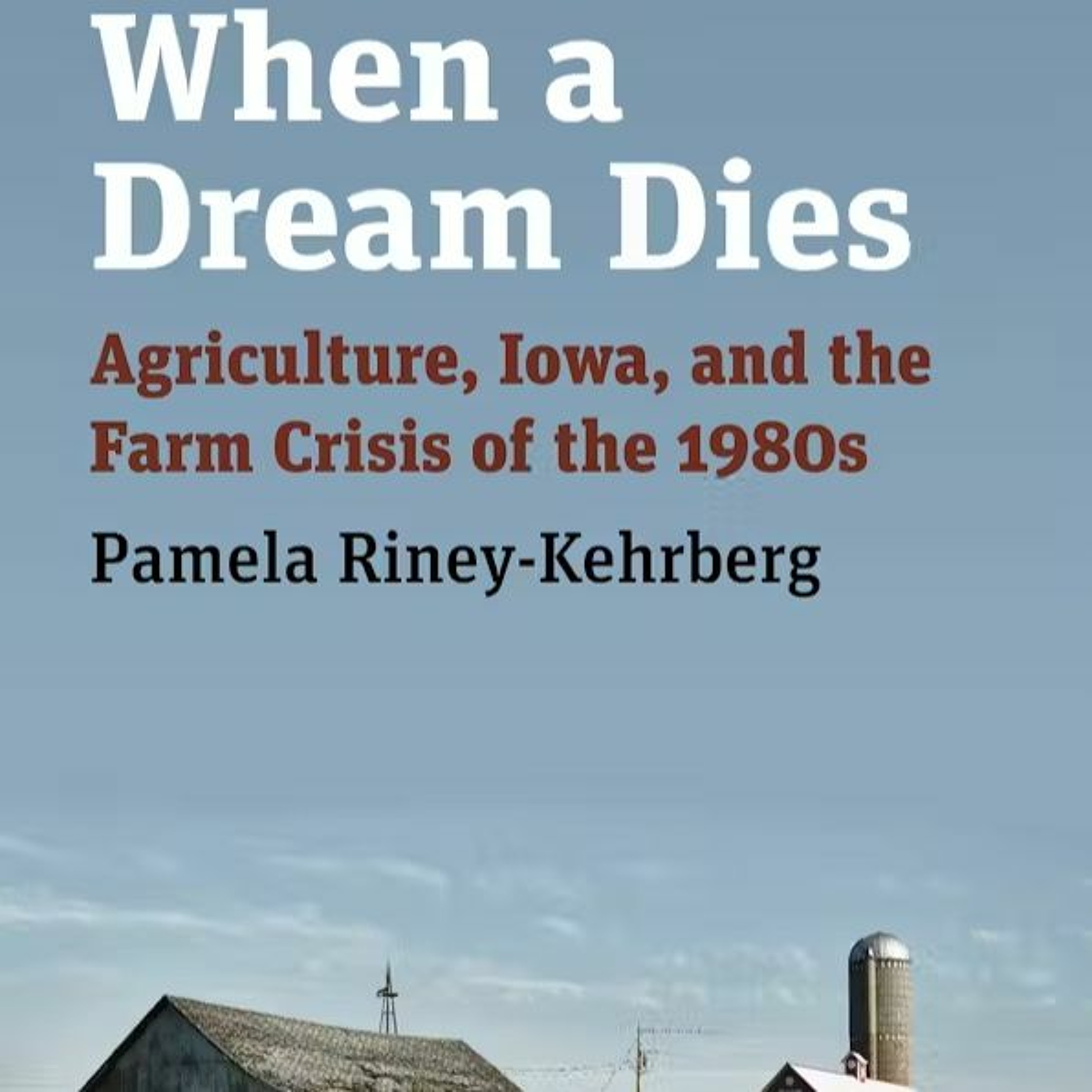 When a Dream Dies - Pamela Riney-Kehrberg