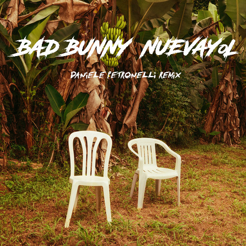 Stream Bad Bunny - NUEVAYoL (Daniele Petronelli Remix) by Daniele Petronelli | Listen online for free on SoundCloud