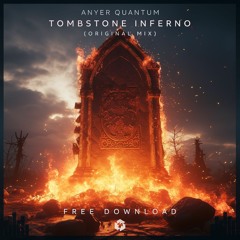 FREE DOWNLOAD: Anyer Quantum - Tombstone Inferno (Original Mix)