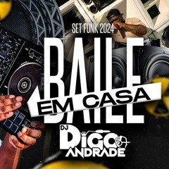 SET FUNK 2024 - BAILE EM CASA - DJ DIGO ANDRADE