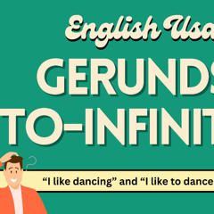 Gerunds and Infinitives: How to Use Them