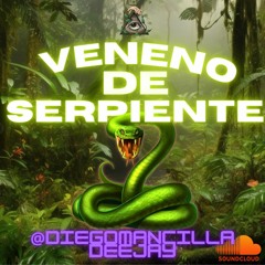 Veneno De Serpiente- @DiegoMancillaDeejay Guaracha Set