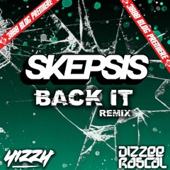 Yizzy & Dizzee Rascal - Back It [Skepsis Remix] [The 3000 Network Premiere]