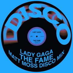 The Fame (Matt Moss Disco Mix)