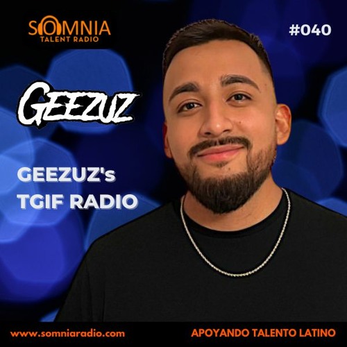 GEEZUZ'S TGIF Radio - Ep. 40
