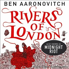 [PDF] Read Midnight Riot: Rivers of London, Book 1 by  Ben Aaronovitch,Kobna Holdbrook-Smith,Tantor