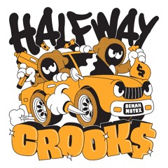 HALFWAY CROOKS W/ BEMAH