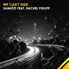 Saimöö Feat. Rachel Philipp - We Can't Hide
