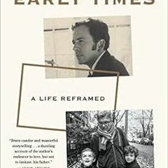🌯[download] pdf In the Early Times: A Life Reframed 🌯