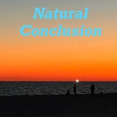 Natural Conclusion - (Prod. STL NiNjA)