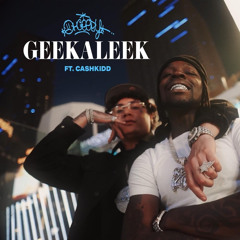 OhGeesy - GeekALeek (ft. Cash Kidd) [Official Audio]