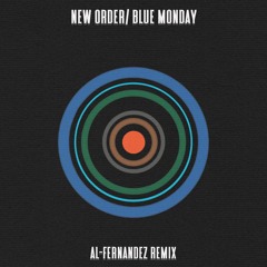New Order - Blue Monday [Al - Fernandez Remix]