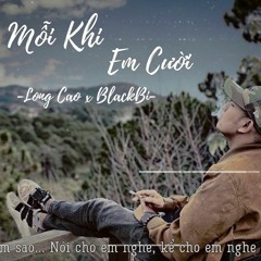 Mỗi Khi Em Cười  Long Cao X BlackBi Rap Version  Video Lyric