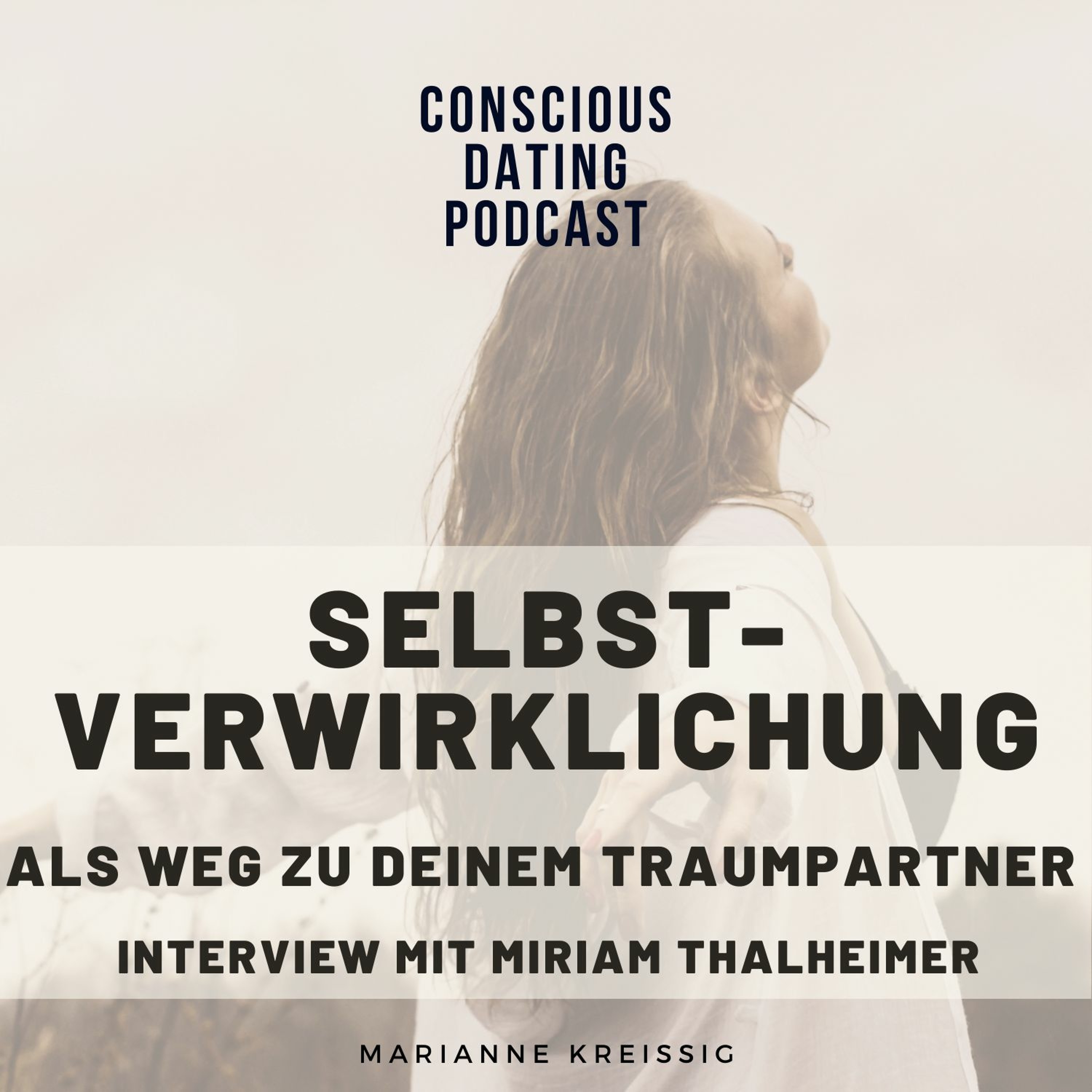 #46 Selbstverwirklichung als Weg zu deinem zukünftigen Partner - Interview mit Miriam Thalhheimer