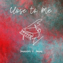 Close To Me