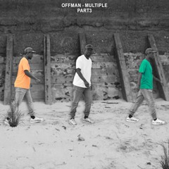 Offman - Multiple Pt.3