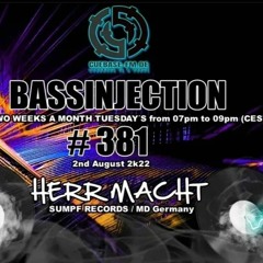 Herr MACHT  - BASSINJECTION 381st -  @CUEBASE.FM BLACK LABEL  02.08.2022