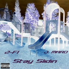 Stay Slidin ft J. Maro