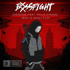 Bossfight - Overdose (feat. Philip Strand) (Who Is Ghost Flip)