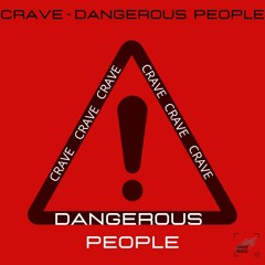 Crave - Dangerous People