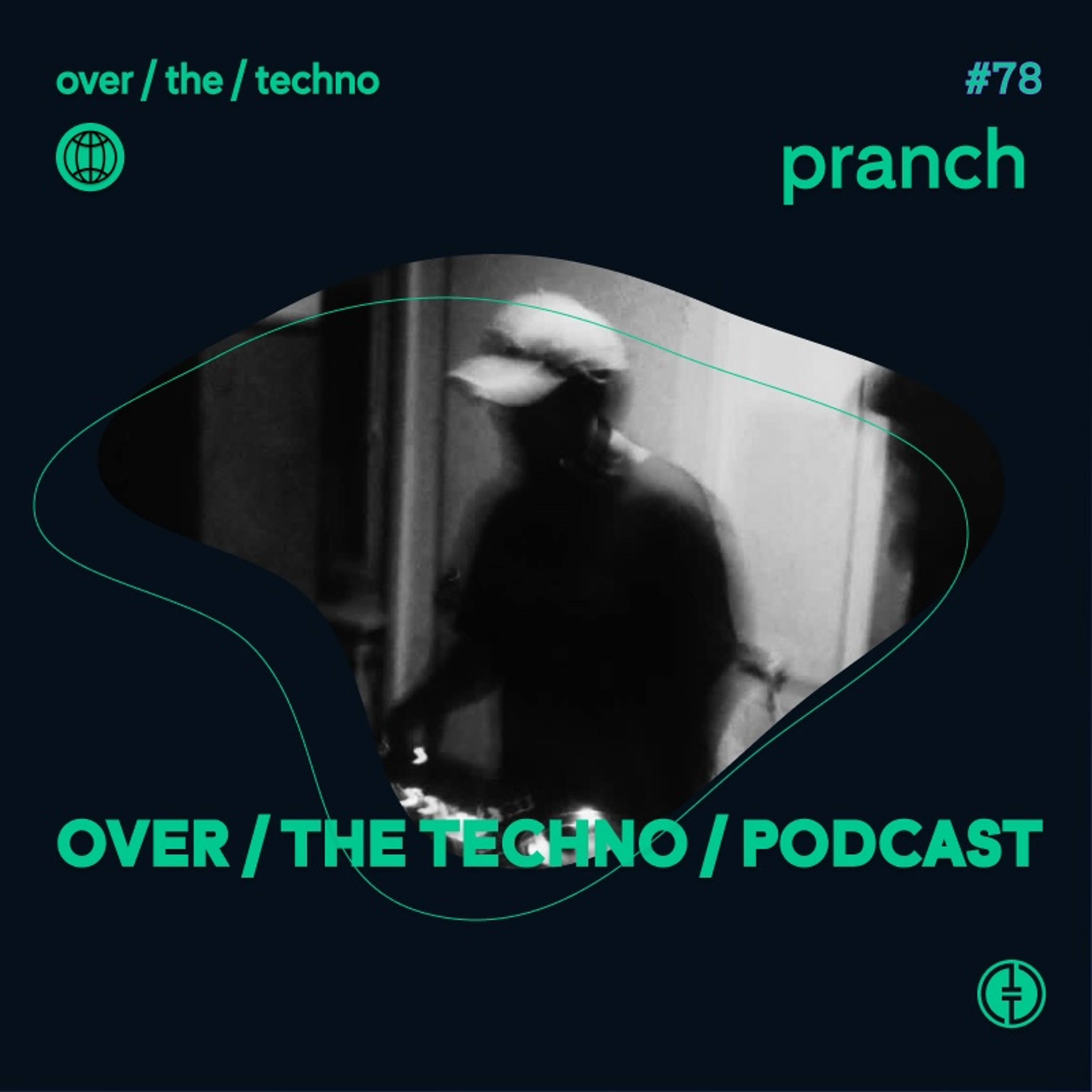 Over.The.Techno #78 - pranch episode artwork