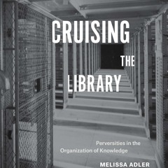 ✔ PDF ❤ FREE Cruising the Library: Perversities in the Organization of