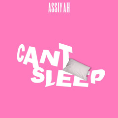 Assiyah-Cant sleep