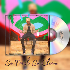 So fresh so clean
