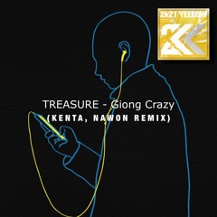 TREASURE - Going Crazy (KENTA & NAWON REMIX) [Buy→FREE]