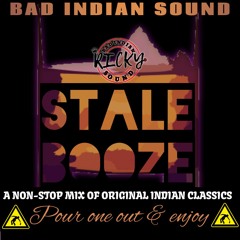 Stale Booze (Original Indian) - Ricky Of Bad Indian Sound