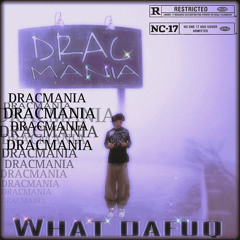 WHAT DAFUQ #DRACMANIA (one1ilee)