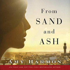 Get PDF 🖍️ From Sand and Ash by  Amy Harmon,Cassandra Campbell,Brilliance Audio [KIN