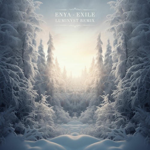 Enya - Exile (Luminyst Remix)