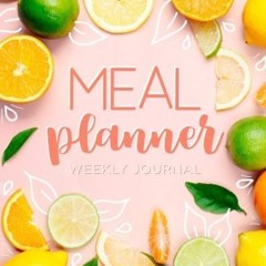 Meal Planner: Track And Plan Your Meals Weekly (52 Week Food Planner / Diary / Log / Journal / Cal