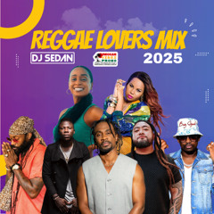DJ Sedan - Reggae Lovers Mix 2025