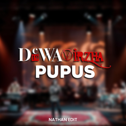 Dewa 19 - Pupus (Nathan BKB Edit)