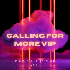 DJ D.A.M.S.77 DICE Calling For More Vip 2025