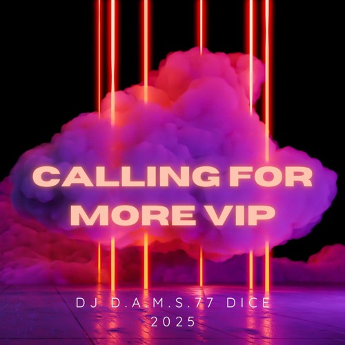 DJ D.A.M.S.77 DICE Calling For More Vip 2025