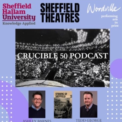 Crucible 50 Podcast Series, Episode 10: Acting On The Open Stage (Part 2)